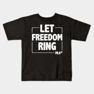 Black History - Let Freedom Ring - Martin Luther King Jr Kids T-Shirt